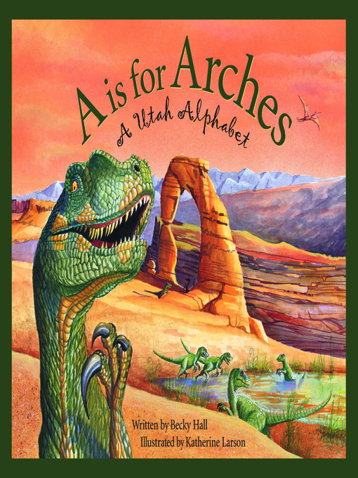 Title details for A Is For Arches by Becky Hall - Wait list